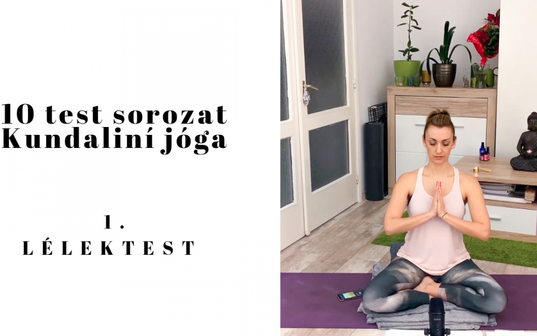 10 Test sorozat – 1. test – Lélektest kundaliní jóga