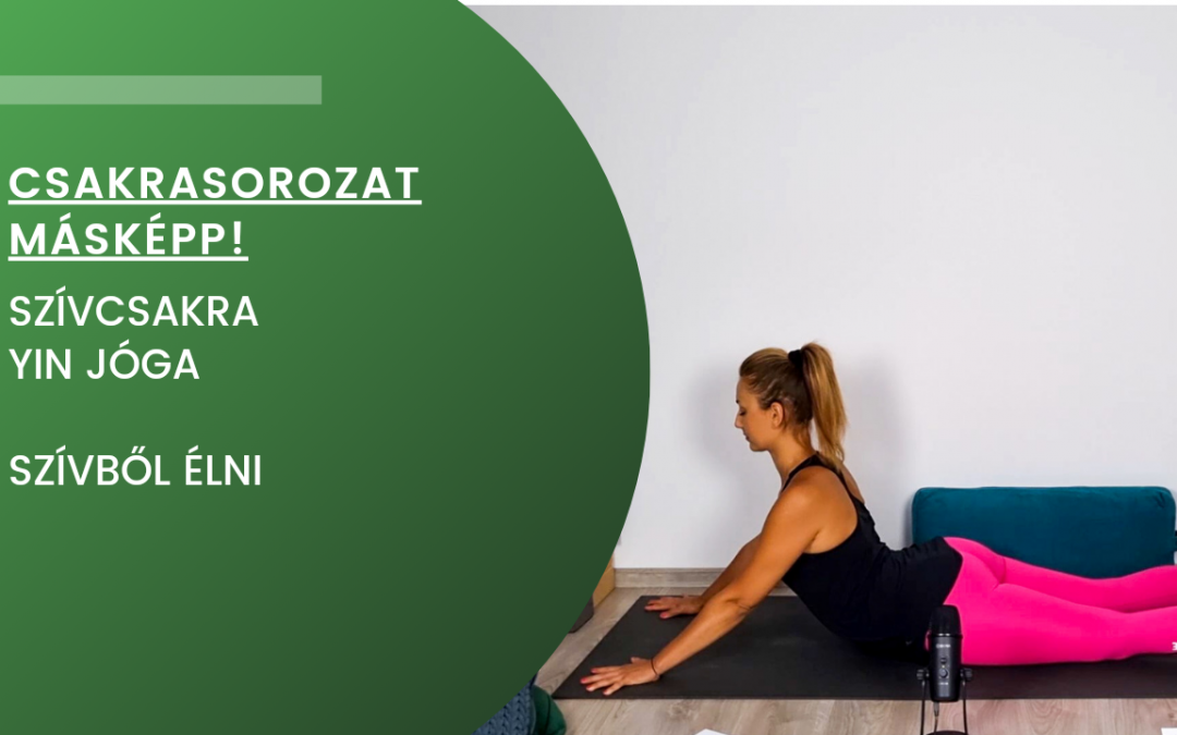 Csakrasorozat Másképp! – Szívközpont yin jóga