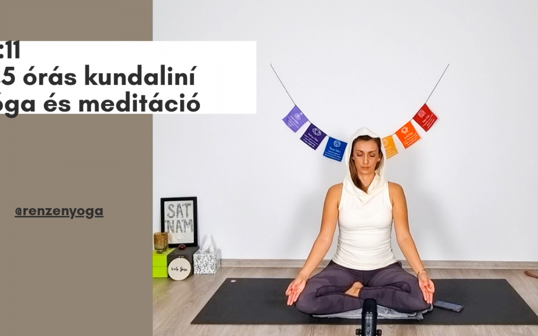11.11 – 2,5 órás Kundaliní gyakorlás és meditáció